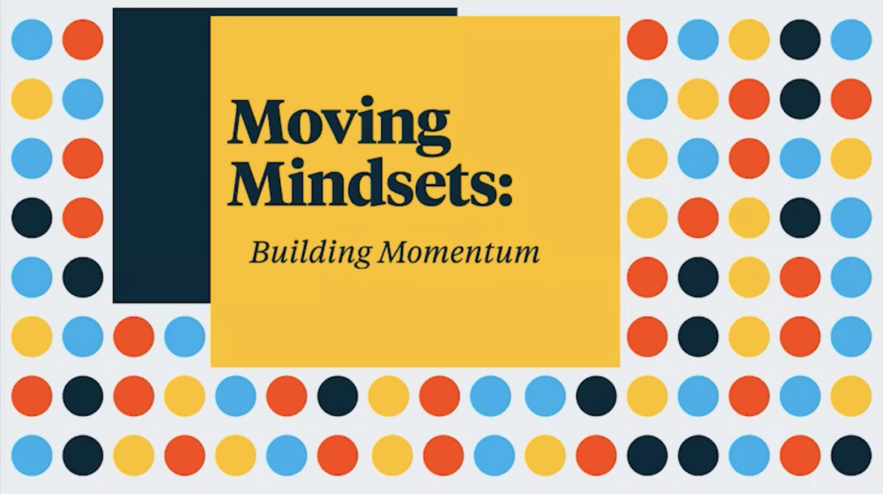 Moving Mindsets: A Playbook for Building Momentum