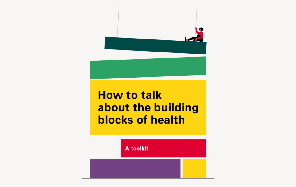 How To Talk About The Building Blocks Of Health | FrameWorks Institute